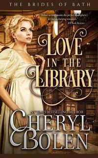 Cover image for Love in the Library: The Bides of Bath, Book 5