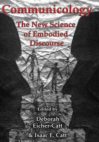 Cover image for Communicology: The New Science of Embodied Discourse