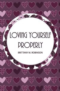 Cover image for Loving Yourself Properly