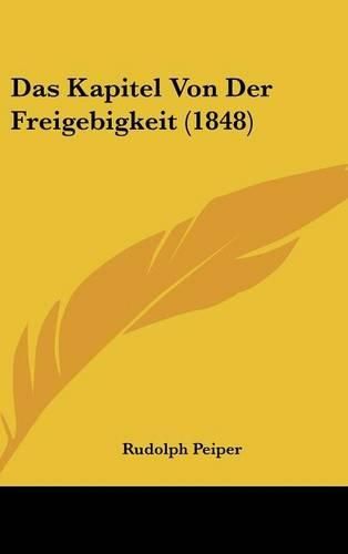 Cover image for Das Kapitel Von Der Freigebigkeit (1848)