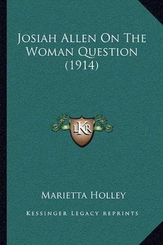 Josiah Allen on the Woman Question (1914)