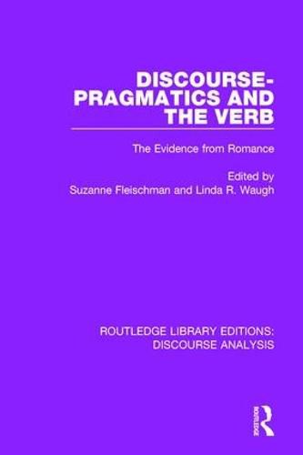 Cover image for Discourse Pragmatics and the Verb: The Evidence from Romance