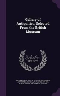 Cover image for Gallery of Antiquities, Selected from the British Museum