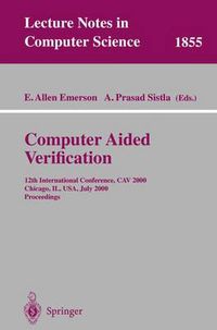 Cover image for Computer Aided Verification: 12th International Conference, CAV 2000 Chicago, IL, USA, July 15-19, 2000 Proceedings