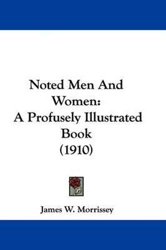 Cover image for Noted Men and Women: A Profusely Illustrated Book (1910)