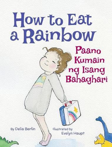 Cover image for How to Eat a Rainbow / Paano Kumain Ng Isang Bahaghari: Babl Children's Books in Tagalog and English