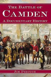 Cover image for The Battle of Camden: A Documentary History