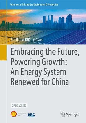 Cover image for Embracing the Future, Powering Growth: An Energy System Renewed for China
