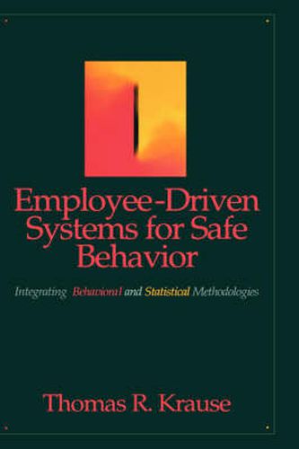 Cover image for Employee-Driven Systems for Safe Behavior: Integrating Behavioral and Statistical Methodologies