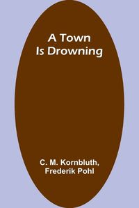 Cover image for A Town Is Drowning