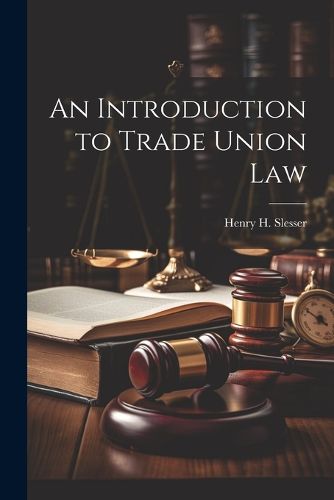 Cover image for An Introduction to Trade Union Law