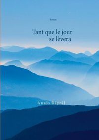 Cover image for Tant que le jour se levera