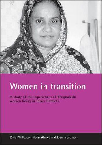 Cover image for Women in transition: A study of the experiences of Bangladeshi women living in Tower Hamlets