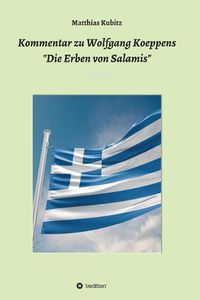 Cover image for Kommentar zu Wolfgang Koeppens Die Erben von Salamis oder Die ernsten Griechen