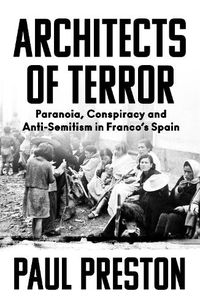 Cover image for Architects of Terror: Paranoia, Conspiracy and Anti-Semitism in Franco's Spain