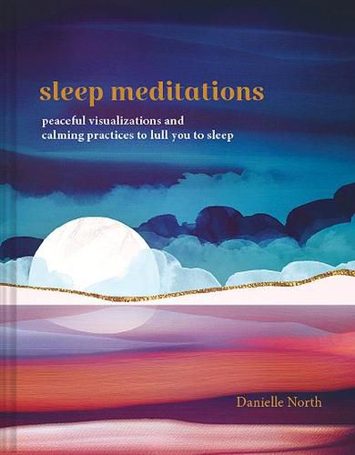 Cover image for Sleep Meditations: Peaceful Visualizations and Calming Practices to Lull You to Sleep