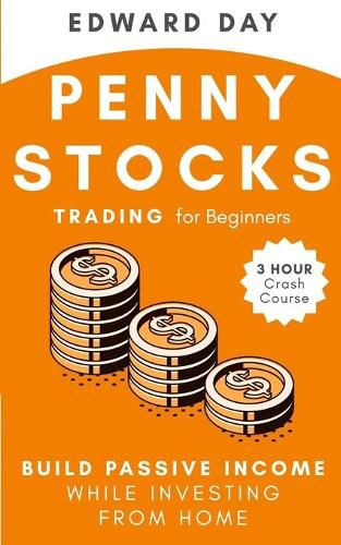 Cover image for Penny Stocks Trading for Beginners: Build Passive Income While Investing From Home: Build Passive Income While Investing From Home