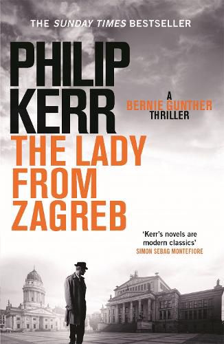 Cover image for The Lady From Zagreb: Bernie Gunther Thriller 10