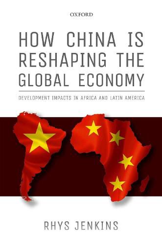 Cover image for How China is Reshaping the Global Economy: Development Impacts in Africa and Latin America