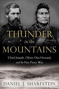 Cover image for Thunder in the Mountains: Chief Joseph, Oliver Otis Howard, and the Nez Perce War