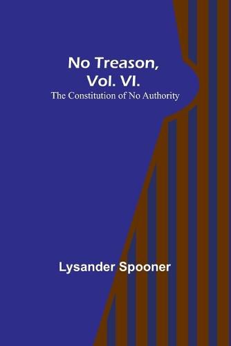 No Treason, Vol. VI.