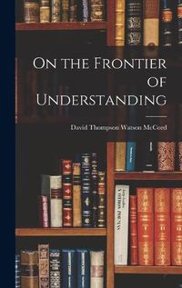 Cover image for On the Frontier of Understanding