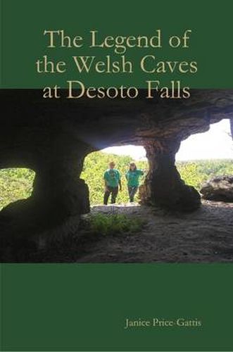 The Legend of the Welsh Caves at DeSoto Falls