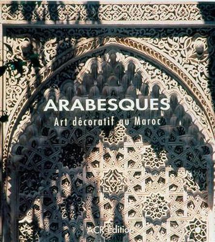 Cover image for Arabesques: Art Decoratif Au Maroc