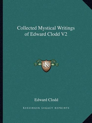 Cover image for Collected Mystical Writings of Edward Clodd V2
