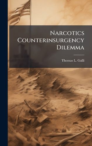 Cover image for Narcotics Counterinsurgency Dilemma