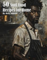 Cover image for 50 Soul Food Recipes for Home