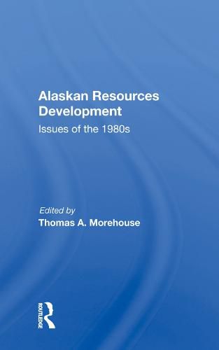 Cover image for Alaskan Resources Development: Issues of the 1980s