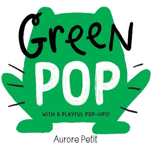 Green Pop (With 6 Playful Pop-Ups!)