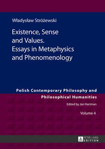 Cover image for Existence, Sense and Values. Essays in Metaphysics and Phenomenology: Edited by Sebastian Tomasz Kolodziejczyk