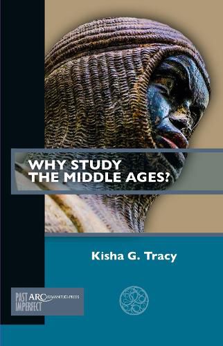 Why Study the Middle Ages?