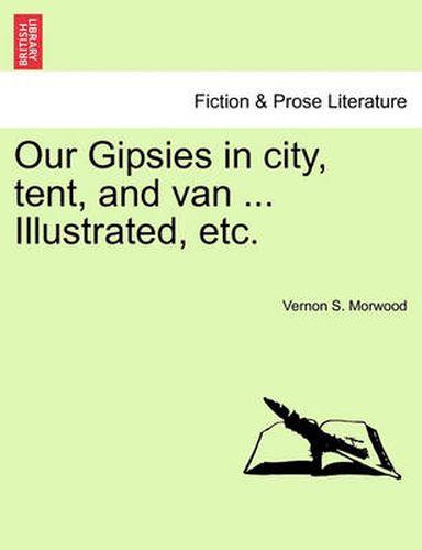 Cover image for Our Gipsies in City, Tent, and Van ... Illustrated, Etc.