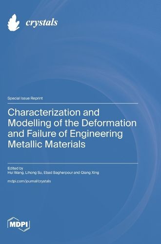 Cover image for Characterization and Modelling of the Deformation and Failure of Engineering Metallic Materials