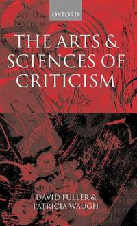 Cover image for The Arts and Sciences of Criticism