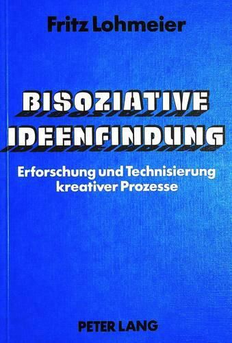 Cover image for Bisoziative Ideenfindung: Erforschung Und Technisierung Kreativer Prozesse