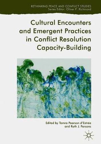 Cover image for Cultural Encounters and Emergent Practices in Conflict Resolution Capacity-Building