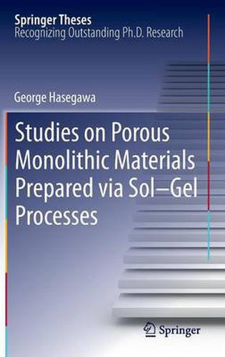 Cover image for Studies on Porous Monolithic Materials Prepared via Sol-Gel Processes