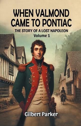 Cover image for When Valmond Came to Pontiac The Story of a Lost Napoleon Volume 1