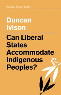 Cover image for Can Liberal States Accommodate Indigenous Peoples?