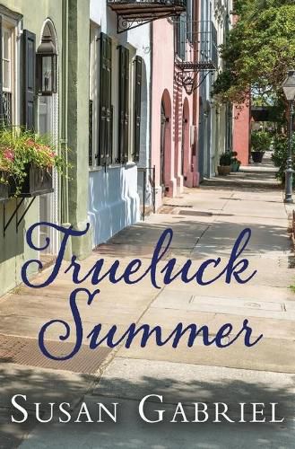 Cover image for Trueluck Summer: Southern Historical Fiction (A Lowcountry Novel)