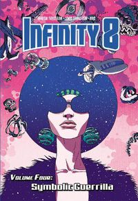 Cover image for Infinity 8 Vol. 4: Symbolic Guerrilla