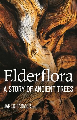 Cover image for Elderflora: A Modern History of Ancient Trees