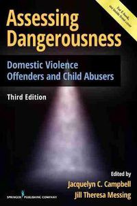 Cover image for Assessing Dangerousness: Domestic Violence Offenders and Child Abusers