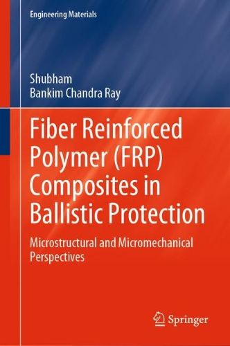 Cover image for Fiber Reinforced Polymer (FRP) Composites in Ballistic Protection