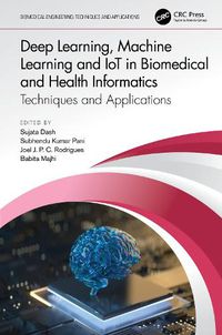 Cover image for Deep Learning, Machine Learning and IoT in Biomedical and Health Informatics