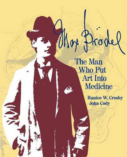 Cover image for Max Broedel: The Man Who Put Art Into Medicine